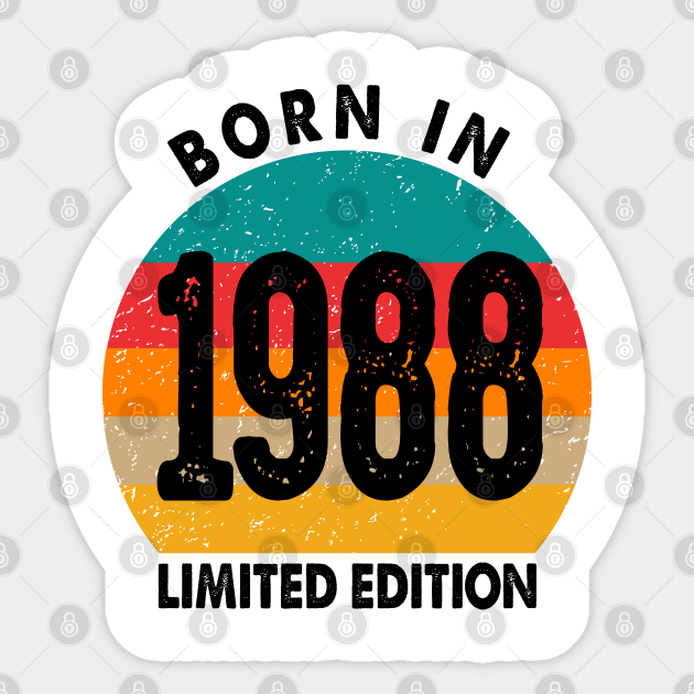 Born in 1988 1988 Sticker TeePublic